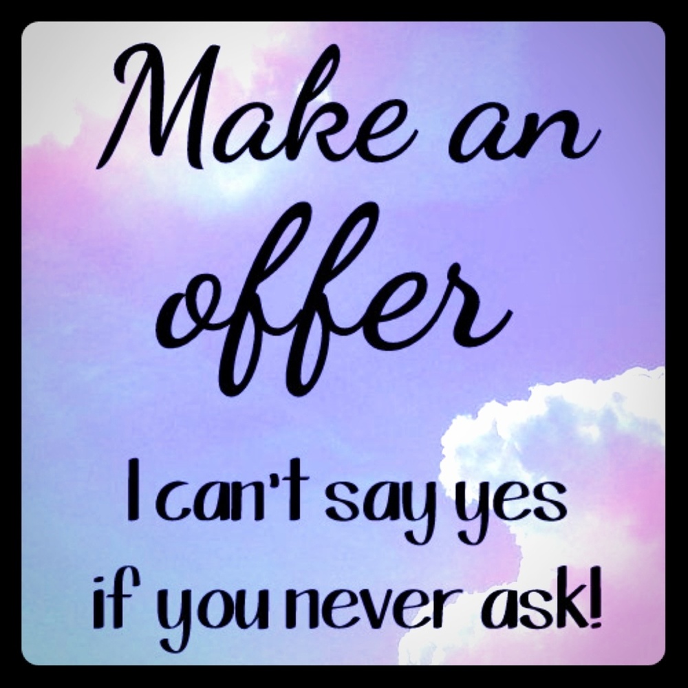 I 💖 OFFERS! Make me an offer! 💌